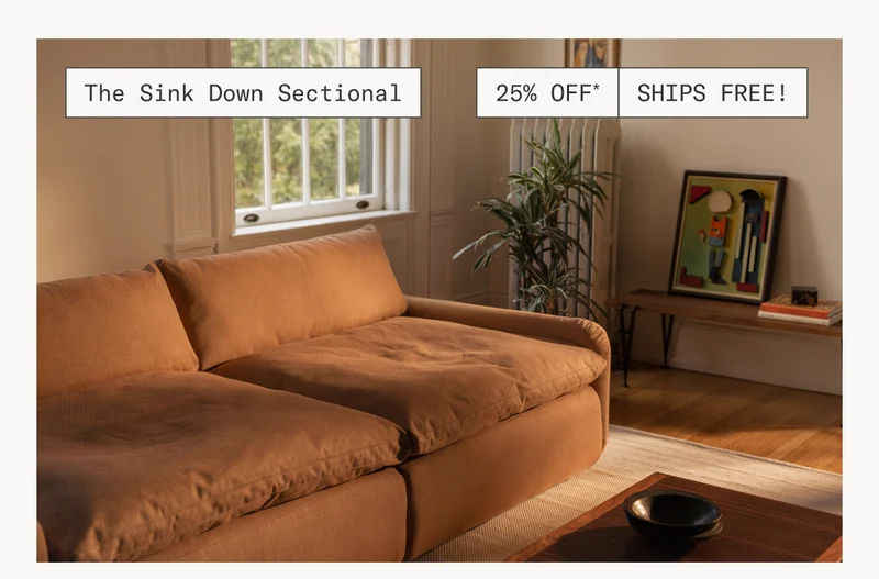 The Sink Down Sectional. Now 25% off with free shipping. This weekend only!