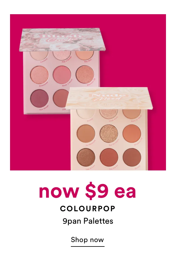 Colourpop | Now $9 each | 9 pan Palettes | Shop Now