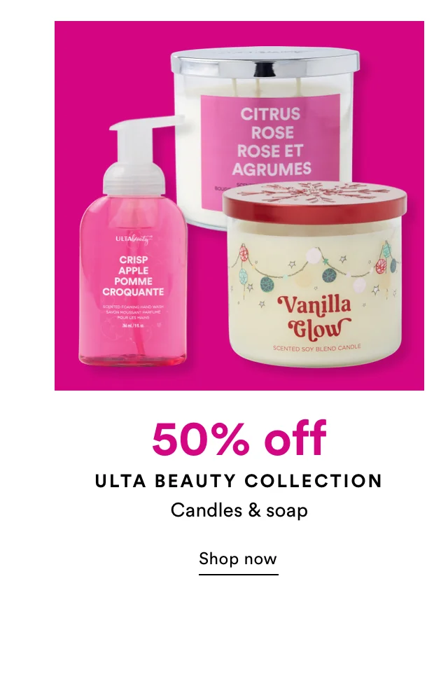Ulta Beauty Collection | 50% off | Candles & soap | Shop Now