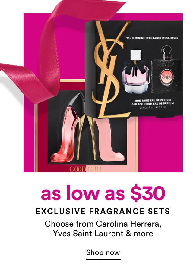 Exclusive Fragrance Sets | As low as $30 | Shop Now