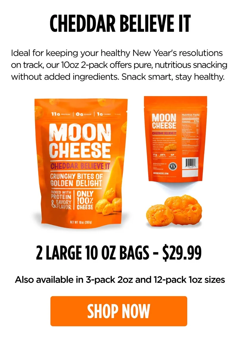 Moon Cheese | Cheddar Believe It Photo of package | 2 Large 10 oz bags - $29.99 | Shop Now