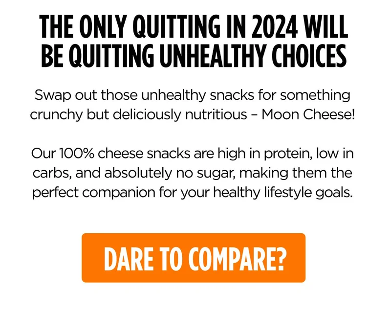 Moon Cheese | The only quitting in 2024 will be quitting unhealthy choices | Dare to Compare?