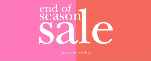 end of season sale Ends 7/7/24 at 11:59PM PT.