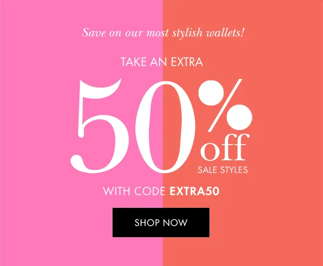 Save on our most stylish wallets! Take An Extra 50% off Sale Styles with code discount code