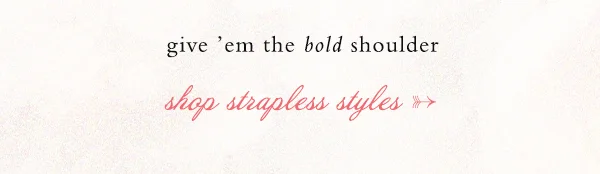 shop strapless styles