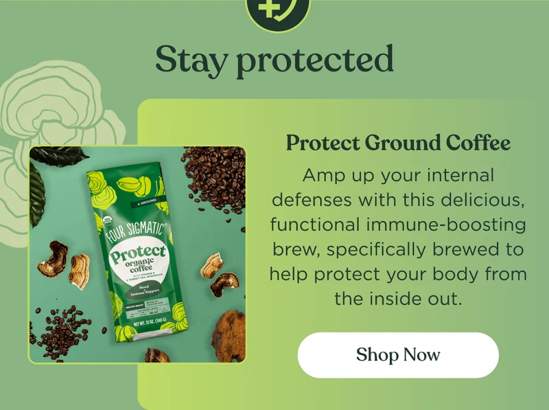 Stay protected | Protect Ground Coffee | Amp up your internal defenses with this delicious, functional immune-boosting brew, specifically brewed to help protect your body from the inside out. | Shop now