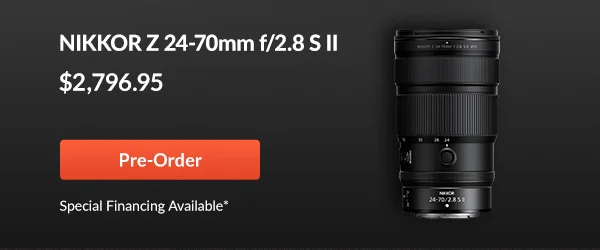NIKKOR Z 24-70mm f/2.8 SII  ~  Pre-Order