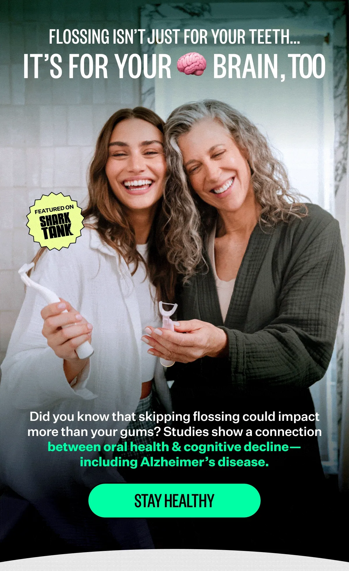 Flossing isn't just for your teeth.. | It's for Your Brain, Too | Did you know that skipping flossing could impact more than your gums? Studies show a connection between oral health & cognitive decline - including Alzheimer's disease. | Stay Healthy
