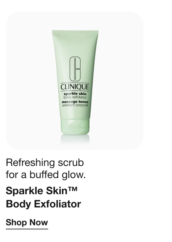 Refreshing scrub for a buffed glow. | Sparkle Skin™ Body Exfoliator | Shop Now