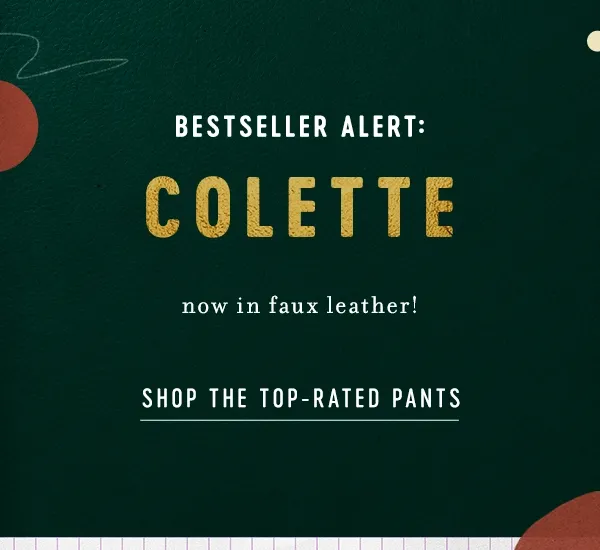 bestseller alert: colette, now in faux leather! shop the top-rated pants