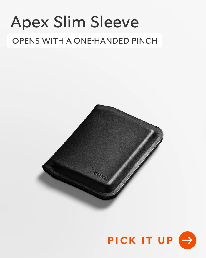 [Header] Apex Slim Sleeve [Blurb]Opens with a one-handed pinch