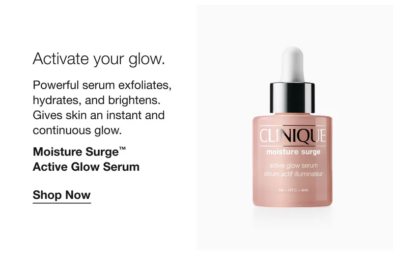 Activate your glow. | Powerful serum exfoliates, hydrates, and brightens. Gives skin an instant and continuous glow. | Moisture Surge™ Active Glow Serum | Shop Now