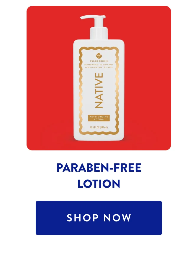 PARABEN-FREE LOTION SHOP NOW