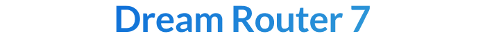 Dream Router 7