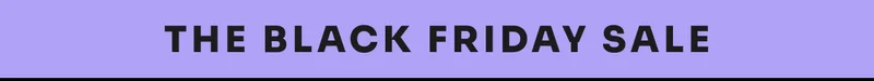 The Black Friday Sale.