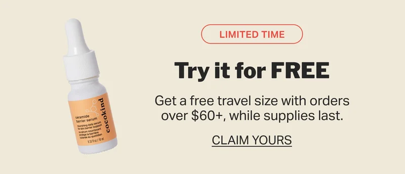 FREE Travel-Size Ceramide Barrier Serum on orders over $60+, while supplies last.