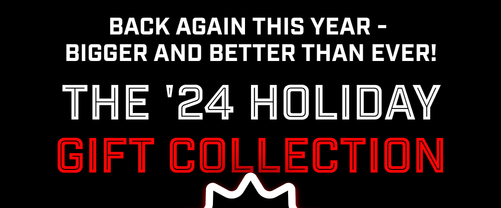 bigger and better than ever! the '24 holiday gift collection!