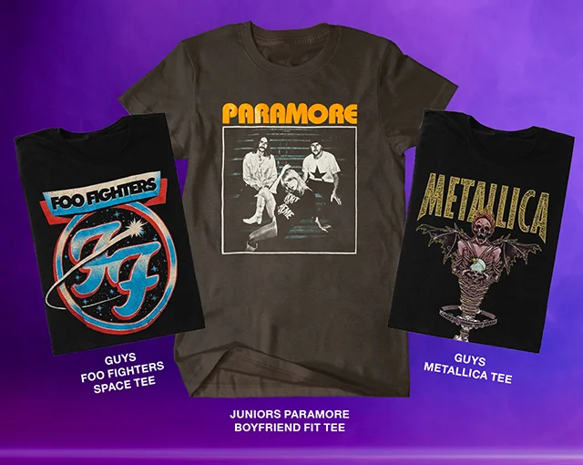 Product shown: Guys Foo Fighters Space Tee, Juniors Paramore Boyfriend Fit Tee, and Guys Metallica Tee