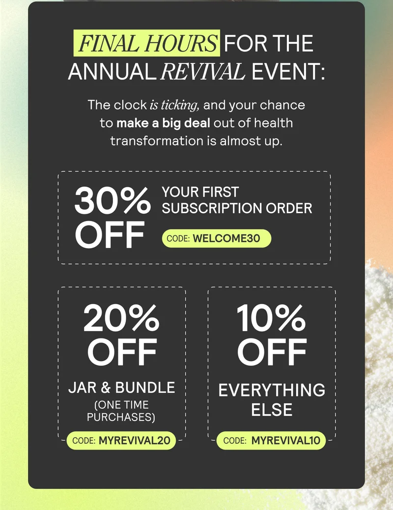 Final hours for the aannual revival event:The clock is ticking, and your chance to make a big deal out of health transformation is almost up.