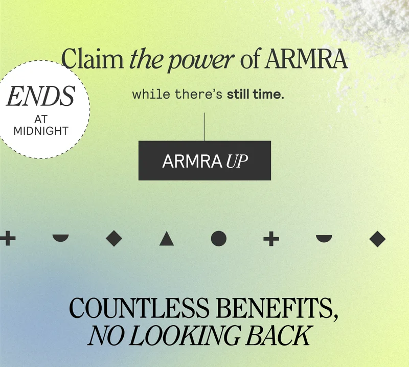 Claim the power of ARMRA while there's still time. ARMRA UP. Countless Benefits, No looking back