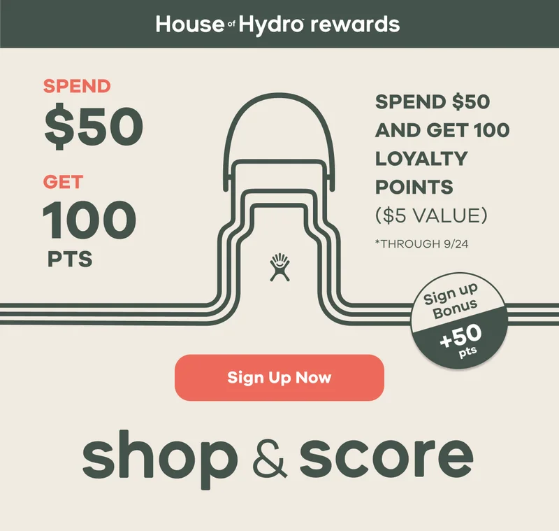 House of Hydro rewards | Spend $50 and get 100 loyalty points ($5 value) through 9/24