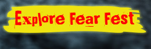 EXPLORE FEAR FEST