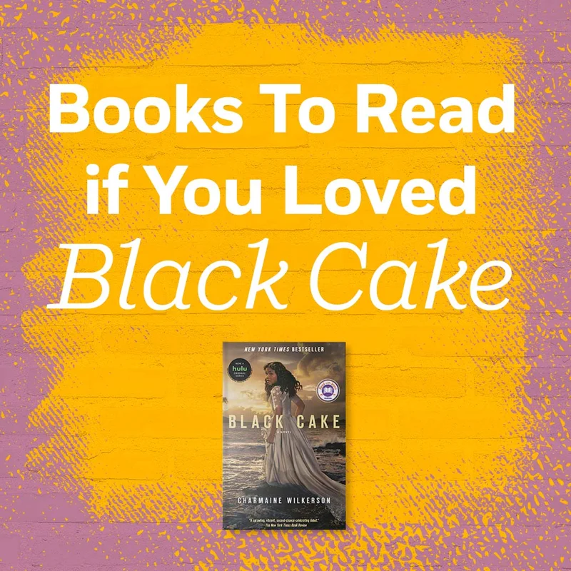 Books To Read if You Loved "Black Cake"