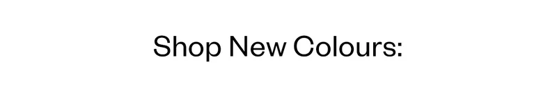 Shop New Colours