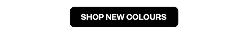 SHOP NEW COLOURS