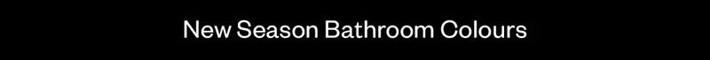 New Season Bathroom Colours
