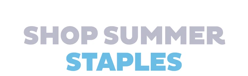 Shop Summer Staples