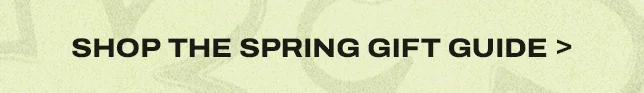 Shop the spring gift guide