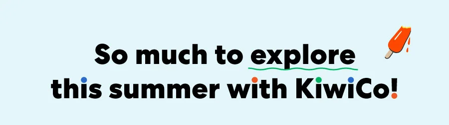 So much to explore this summer with KiwiCo!