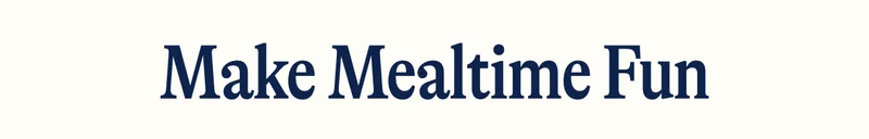 Make Mealtime Fun