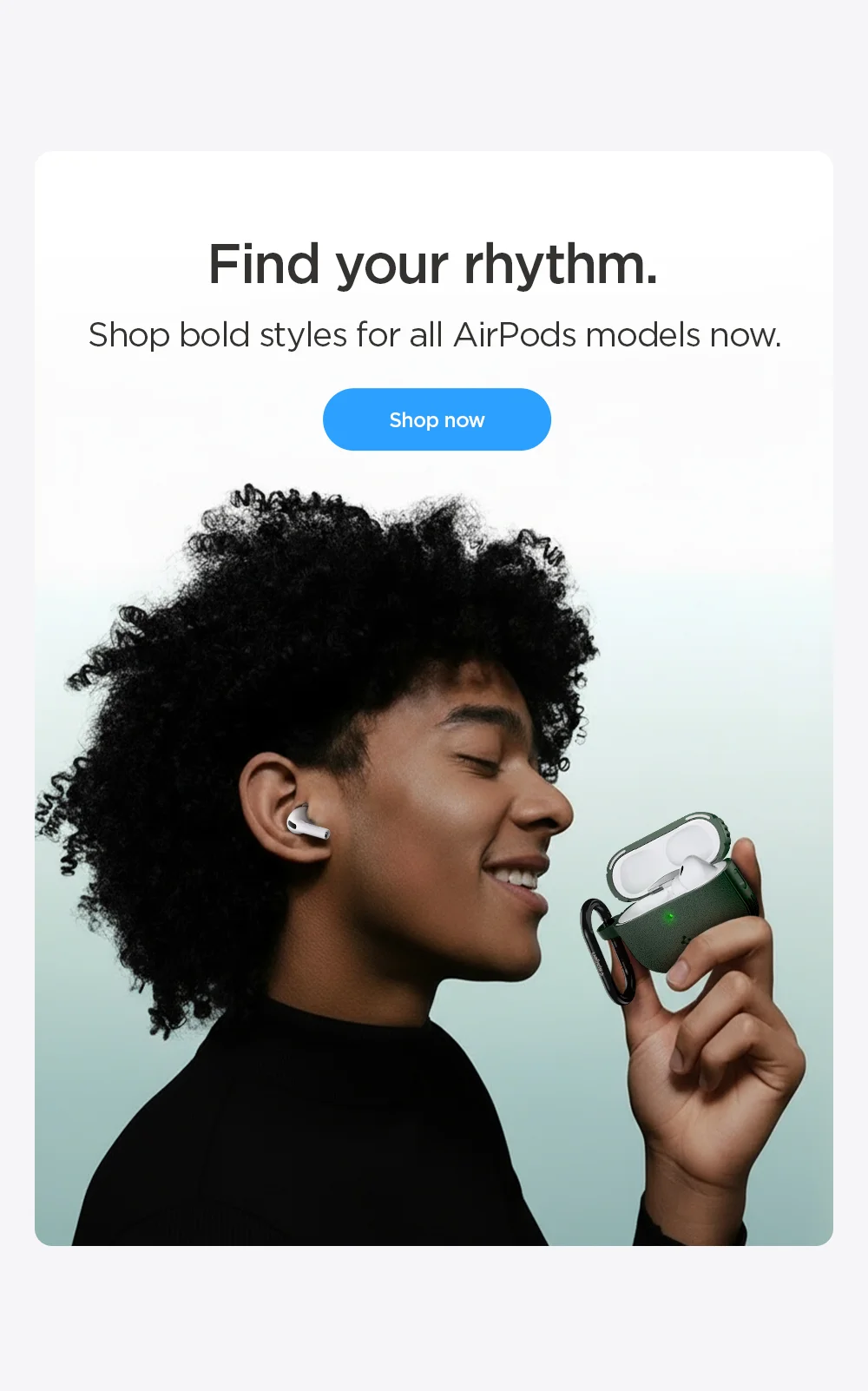 Find your rhythm.  Shop bold styles for all AirPods models now.