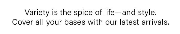 Variety is the spice of life