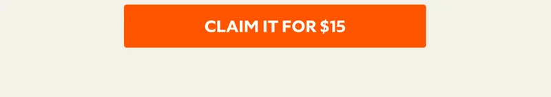 CLAIM IT FOR $15