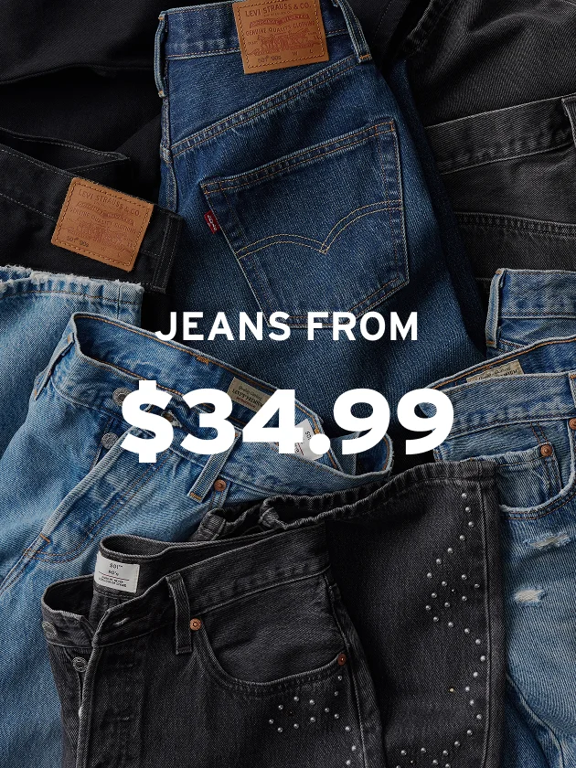 JEANS FROM $34.99