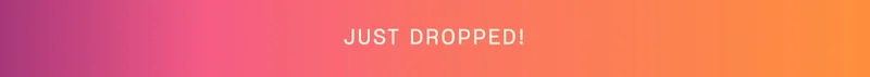 just dropped!