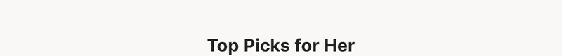 Top Picks for Her