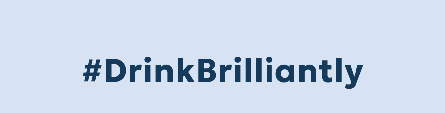 #DrinkBrilliantly