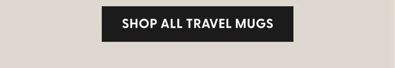 Shop All Travel Mugs
