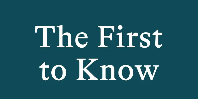 The First to Know