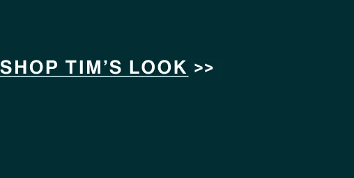 Shop Tim's Look Shop Tim's Look