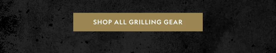 Shop All Grilling Gear