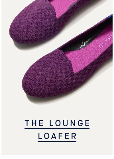 THE LOUNGE LOAFER THE LOUNGE LOAFER