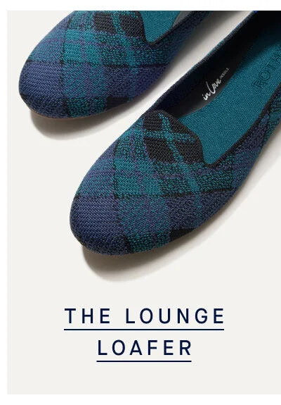 THE LOUNGE LOAFER THE LOUNGE LOAFER