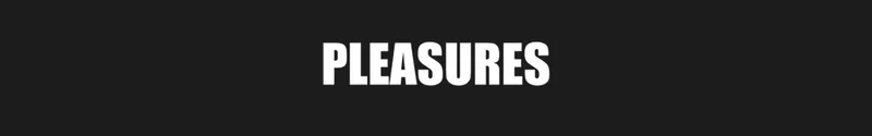 PLEASURES