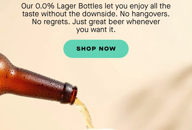 Our 0.0% Lager Bottles let you enjoy all the taste without the downside. No hangovers. No regrets. Just great beer whenever you want it.