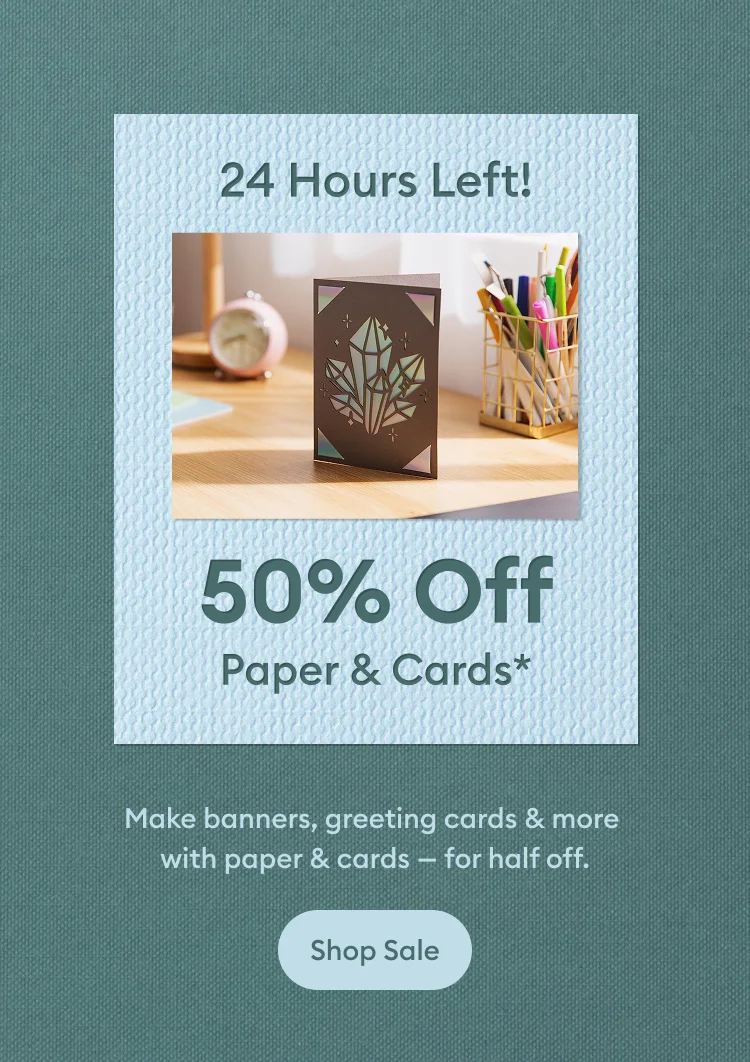 50% off Papers & Cards.